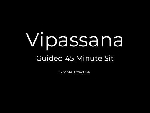 Vipassana Meditation Guided 45 Minute Sit